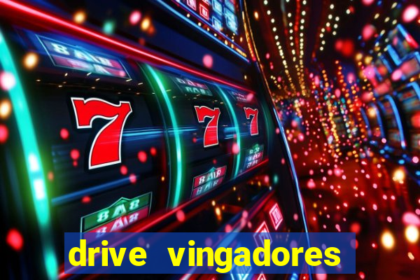 drive vingadores guerra infinita